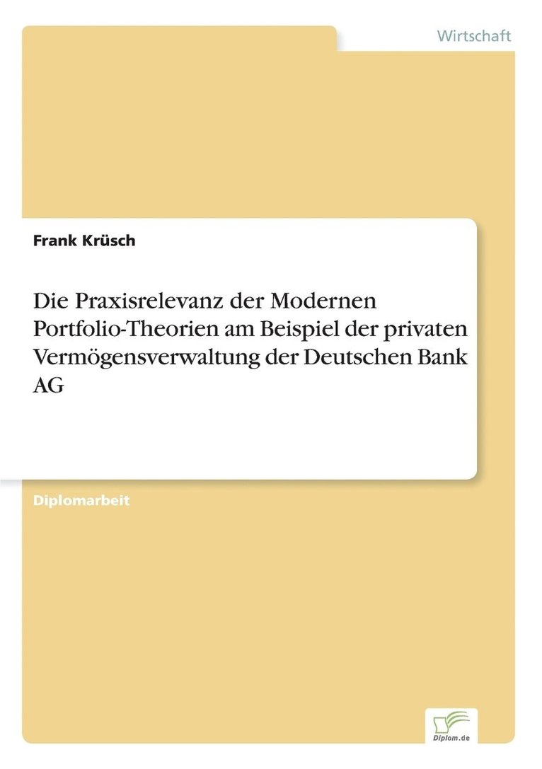 Frank Krüsch - Praxisrelevanz der Modernen Portfolio-Theorien am Beispiel der privaten Vermögensverwaltung der Deutschen Bank AG, Häftad