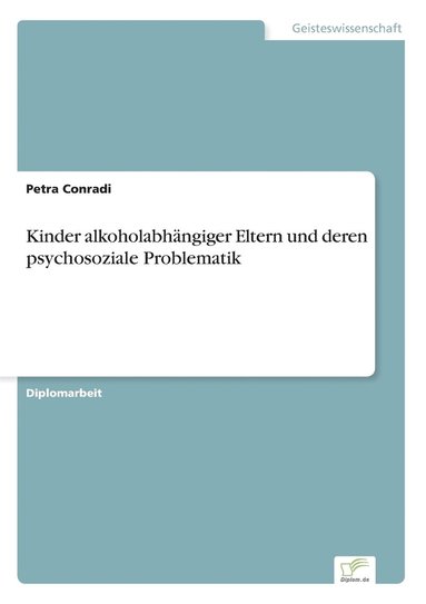 bokomslag Kinder alkoholabhngiger Eltern und deren psychosoziale Problematik