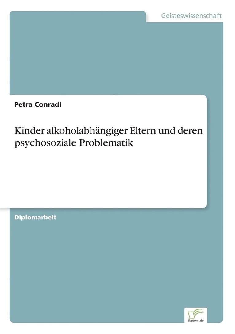 Kinder alkoholabhngiger Eltern und deren psychosoziale Problematik 1