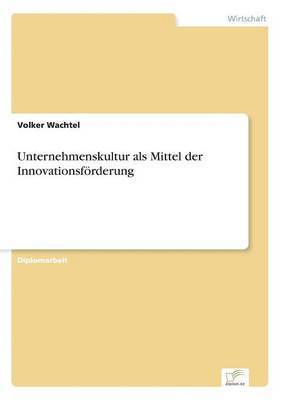 bokomslag Unternehmenskultur als Mittel der Innovationsförderung