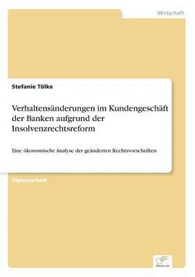 Verhaltensanderungen im Kundengeschaft der Banken aufgrund der Insolvenzrechtsreform 1