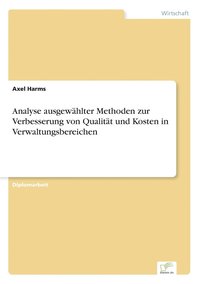 bokomslag Analyse ausgewahlter Methoden zur Verbesserung von Qualitat und Kosten in Verwaltungsbereichen