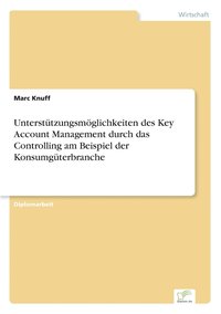 bokomslag Untersttzungsmglichkeiten des Key Account Management durch das Controlling am Beispiel der Konsumgterbranche