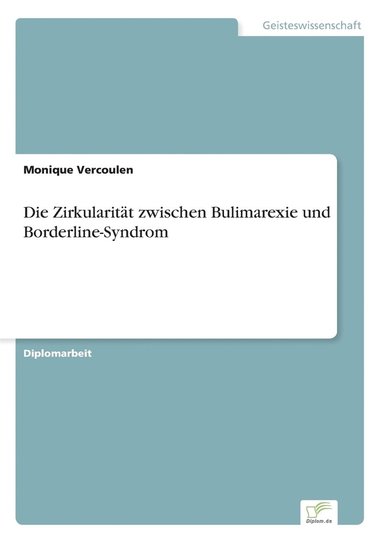 bokomslag Die Zirkularitt zwischen Bulimarexie und Borderline-Syndrom