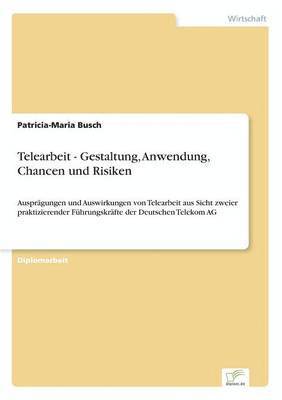 Telearbeit - Gestaltung, Anwendung, Chancen und Risiken 1