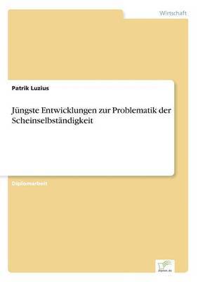 bokomslag Jungste Entwicklungen zur Problematik der Scheinselbstandigkeit