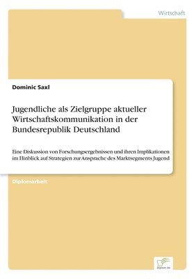 bokomslag Jugendliche als Zielgruppe aktueller Wirtschaftskommunikation in der Bundesrepublik Deutschland