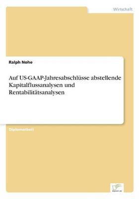 bokomslag Auf US-GAAP-Jahresabschlsse abstellende Kapitalflussanalysen und Rentabilittsanalysen