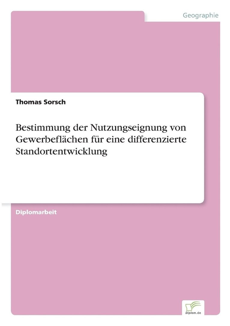 Bestimmung der Nutzungseignung von Gewerbeflächen für eine differenzierte Standortentwicklung