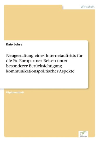 bokomslag Neugestaltung eines Internetauftritts fr die Fa. Europartner Reisen unter besonderer Bercksichtigung kommunikationspolitischer Aspekte