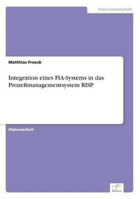 Integration eines FIA-Systems in das Prozemanagementsystem RISP 1