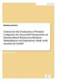 bokomslag Criteria for the Evaluation of Product Categories for Successful Transactions on Internet-Based Business-to-Business Marketplaces