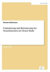 bokomslag Underpricing und Rationierung bei Neuemissionen am Neuen Markt