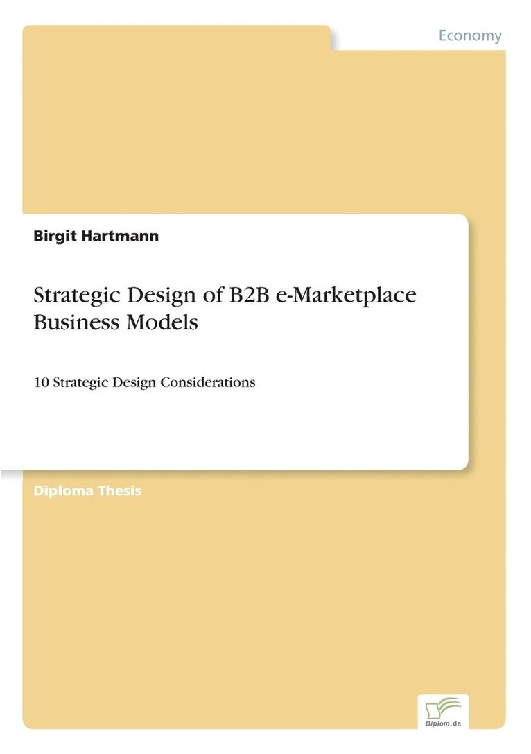 Strategic Design of B2B e-Marketplace Business Models 1