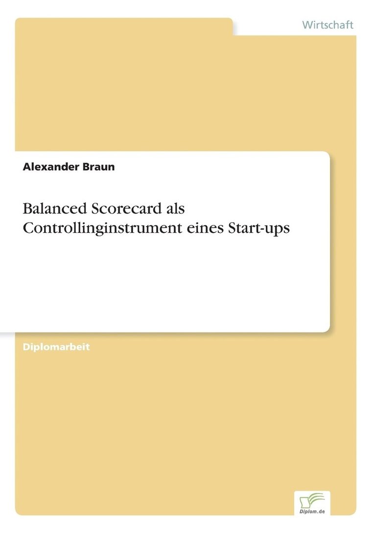 Balanced Scorecard als Controllinginstrument eines Start-ups 1