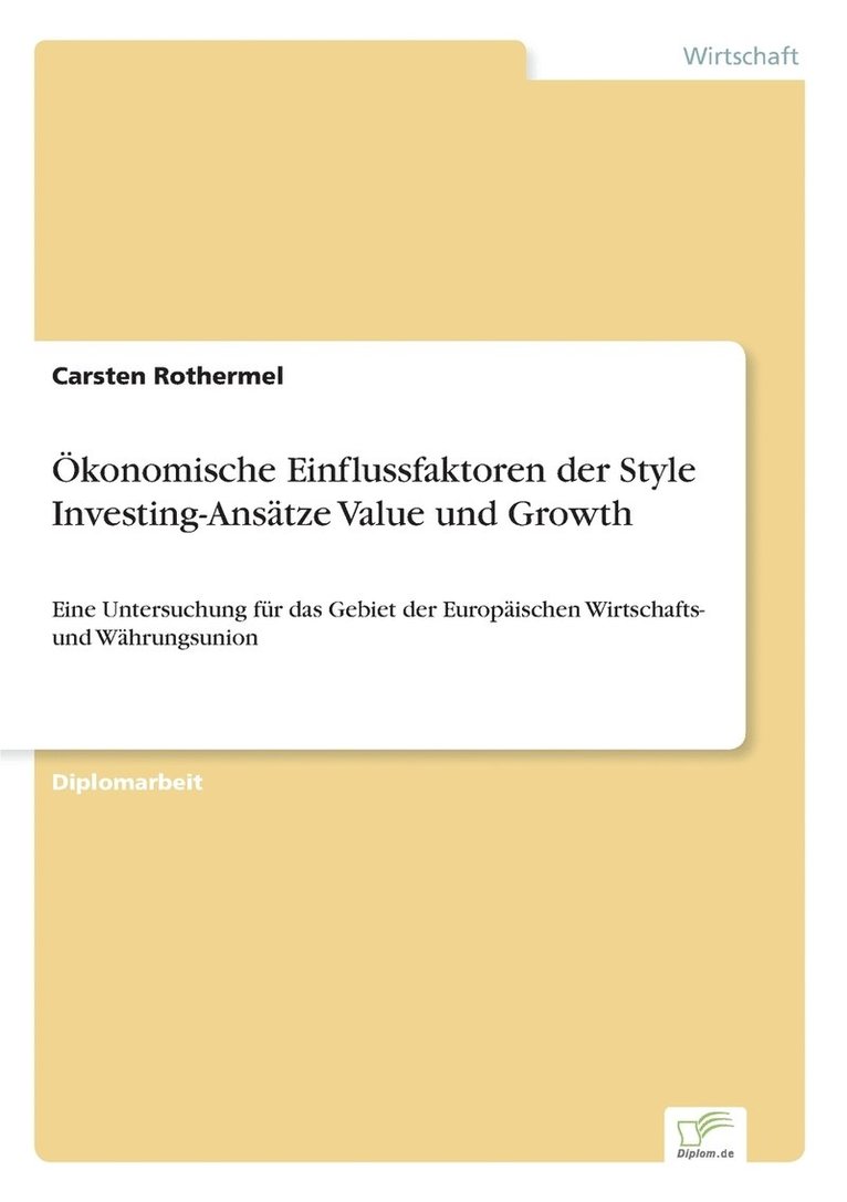 konomische Einflussfaktoren der Style Investing-Anstze Value und Growth 1