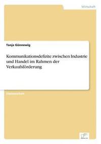 bokomslag Kommunikationsdefizite zwischen Industrie und Handel im Rahmen der Verkaufsförderung