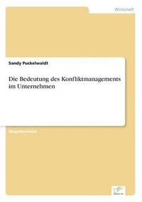 bokomslag Die Bedeutung des Konfliktmanagements im Unternehmen