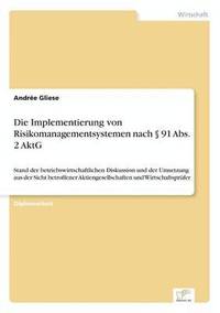 bokomslag Die Implementierung von Risikomanagementsystemen nach  91 Abs. 2 AktG