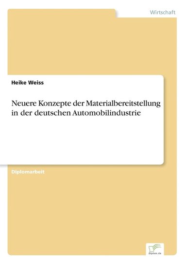 bokomslag Neuere Konzepte der Materialbereitstellung in der deutschen Automobilindustrie
