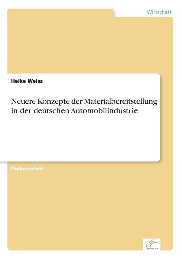Neuere Konzepte der Materialbereitstellung in der deutschen Automobilindustrie 1