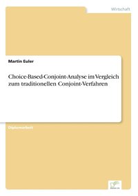 bokomslag Choice-Based-Conjoint-Analyse im Vergleich zum traditionellen Conjoint-Verfahren
