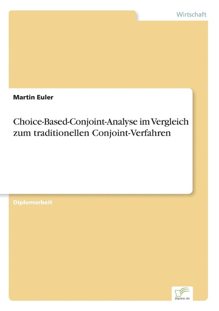Choice-Based-Conjoint-Analyse im Vergleich zum traditionellen Conjoint-Verfahren 1
