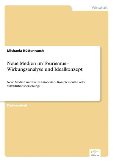 bokomslag Neue Medien im Tourismus - Wirkungsanalyse und Idealkonzept