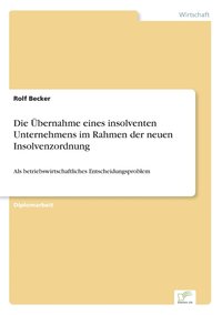 bokomslag Die bernahme eines insolventen Unternehmens im Rahmen der neuen Insolvenzordnung