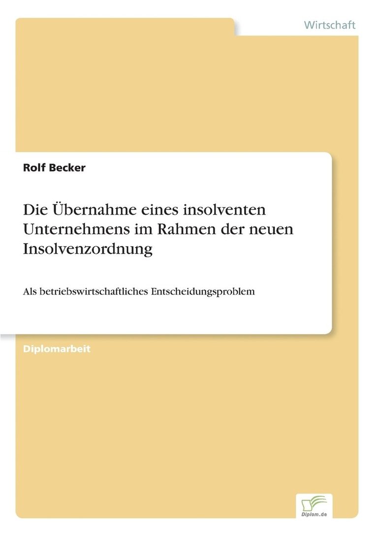 Die bernahme eines insolventen Unternehmens im Rahmen der neuen Insolvenzordnung 1