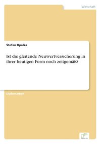 bokomslag Ist die gleitende Neuwertversicherung in ihrer heutigen Form noch zeitgem?