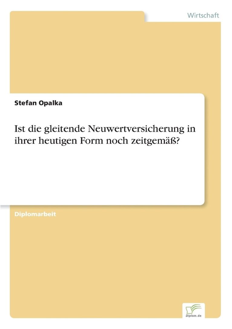 Ist die gleitende Neuwertversicherung in ihrer heutigen Form noch zeitgem? 1