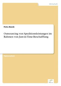 bokomslag Outsourcing von Speditionsleistungen im Rahmen von Just-in-Time-Beschafffung