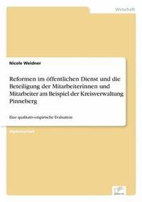 bokomslag Reformen im oeffentlichen Dienst und die Beteiligung der Mitarbeiterinnen und Mitarbeiter am Beispiel der Kreisverwaltung Pinneberg