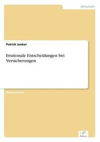 bokomslag Irrationale Entscheidungen bei Versicherungen