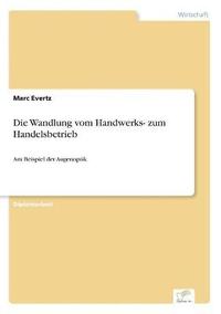 bokomslag Die Wandlung vom Handwerks- zum Handelsbetrieb