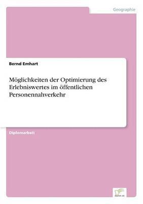 Bernd Emhart - Möglichkeiten der Optimierung des Erlebniswertes im öffentlichen Personennahverkehr, Häftad