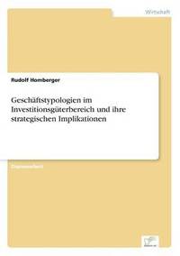 bokomslag Geschäftstypologien im Investitionsgüterbereich und ihre strategischen Implikationen