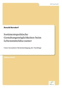 bokomslag Sortimentspolitische Gestaltungsmglichkeiten beim Lebensmitteldiscounter