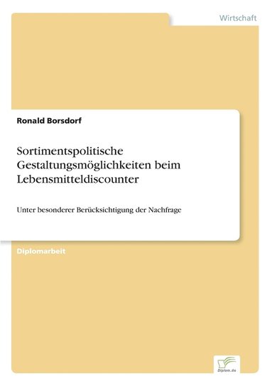 bokomslag Sortimentspolitische Gestaltungsmoeglichkeiten beim Lebensmitteldiscounter