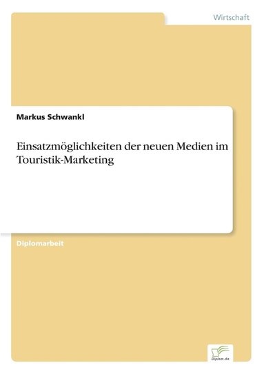 bokomslag Einsatzmöglichkeiten der neuen Medien im Touristik-Marketing