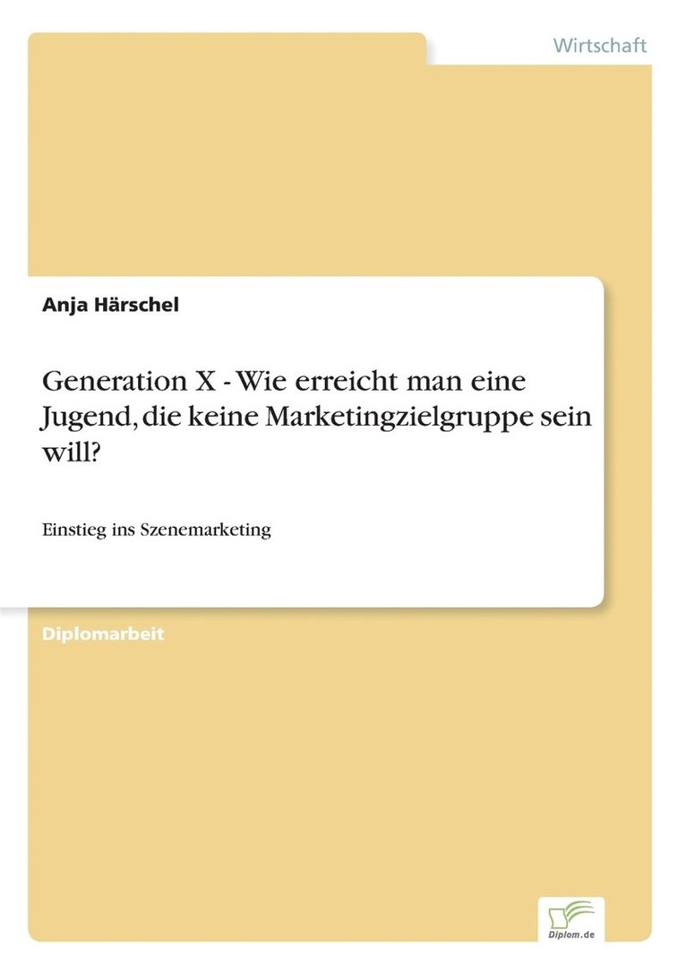 Generation X - Wie erreicht man eine Jugend, die keine Marketingzielgruppe sein will? 1