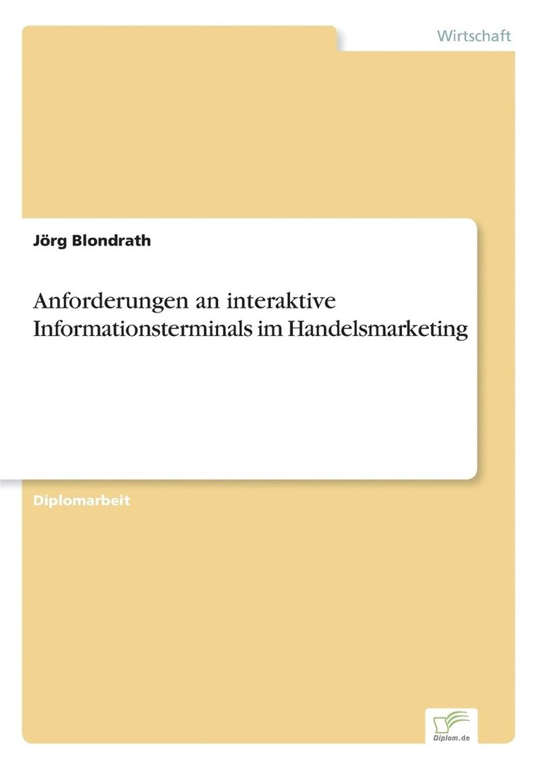 Anforderungen an interaktive Informationsterminals im Handelsmarketing 1