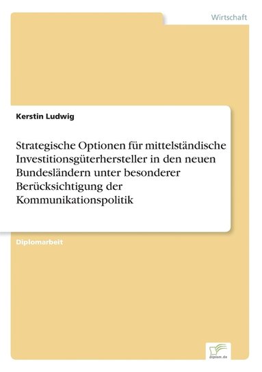 bokomslag Strategische Optionen für mittelständische Investitionsgüterhersteller in den neuen Bundesländern unter besonderer Berücksichtigung der Kommunikationspolitik