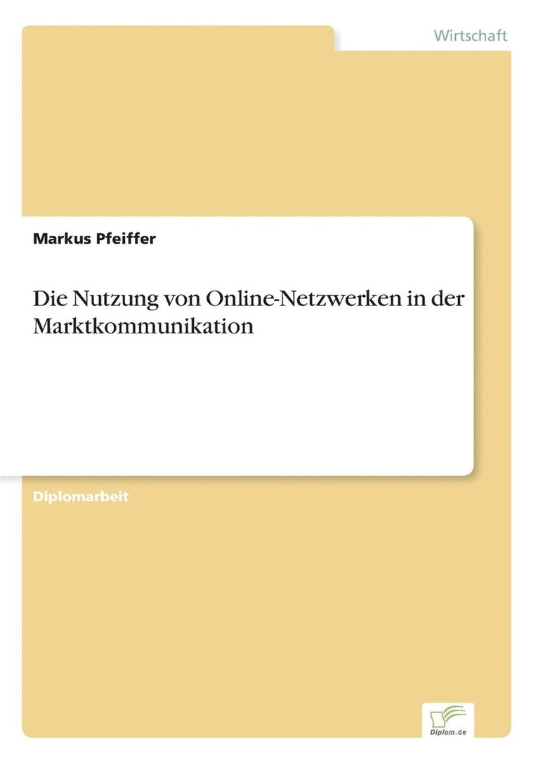 Die Nutzung von Online-Netzwerken in der Marktkommunikation 1