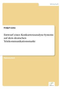 bokomslag Entwurf eines Konkurrenzanalyse-Systems auf dem deutschen Telekommunikationsmarkt