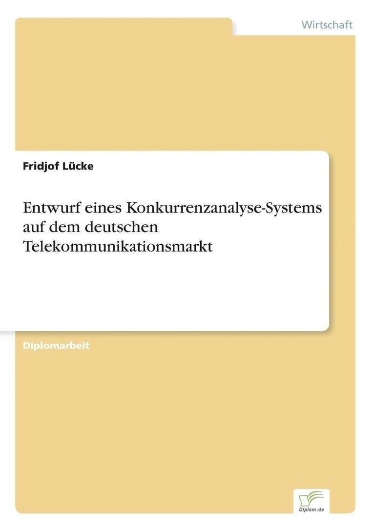 Entwurf eines Konkurrenzanalyse-Systems auf dem deutschen Telekommunikationsmarkt 1