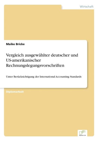 bokomslag Vergleich ausgewhlter deutscher und US-amerikanischer Rechnungslegungsvorschriften