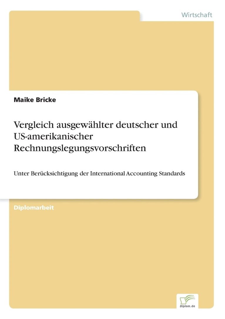 Vergleich ausgewhlter deutscher und US-amerikanischer Rechnungslegungsvorschriften 1