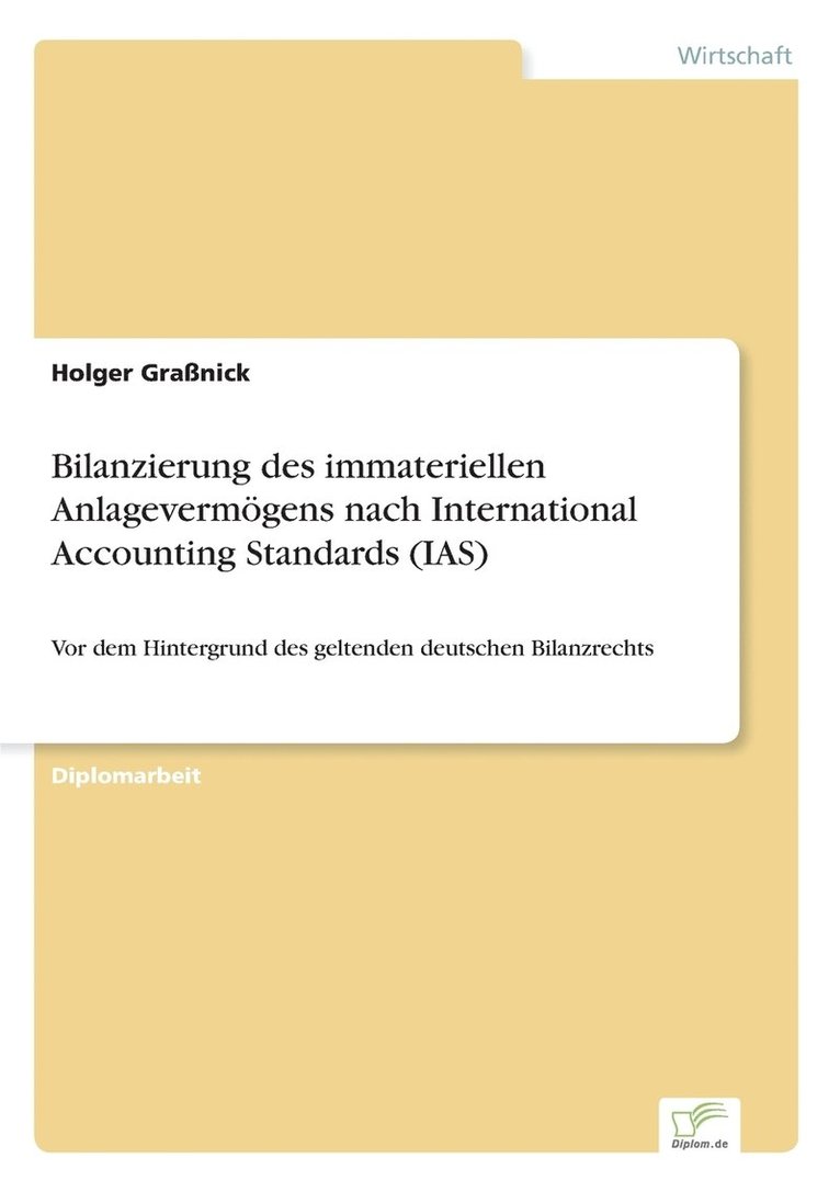 Bilanzierung des immateriellen Anlagevermgens nach International Accounting Standards (IAS) 1
